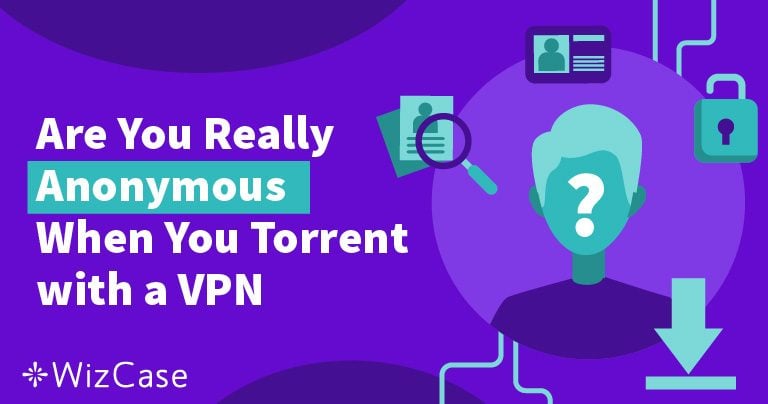 How to Torrent Safely and Anonymously With a VPN in 2024