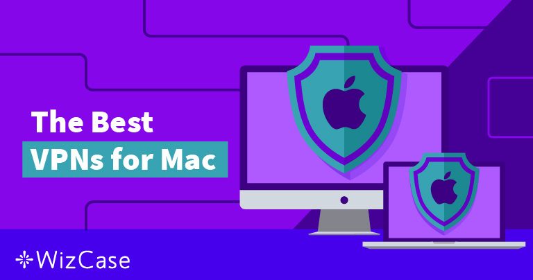 Mac用の4つのおすすめのVPN– 8月 2022版テスト・レビュー