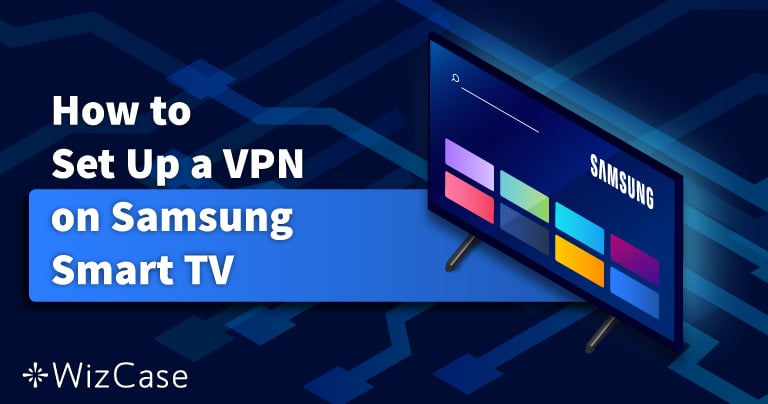 2025年にSamsung Smart TVにVPNをインストールする方法