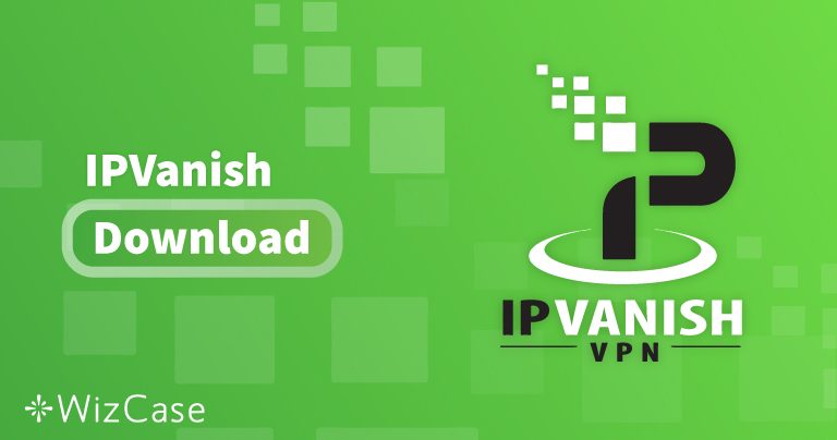 IPVanishの最新版をパソコンとモバイルにダウンロードする方法